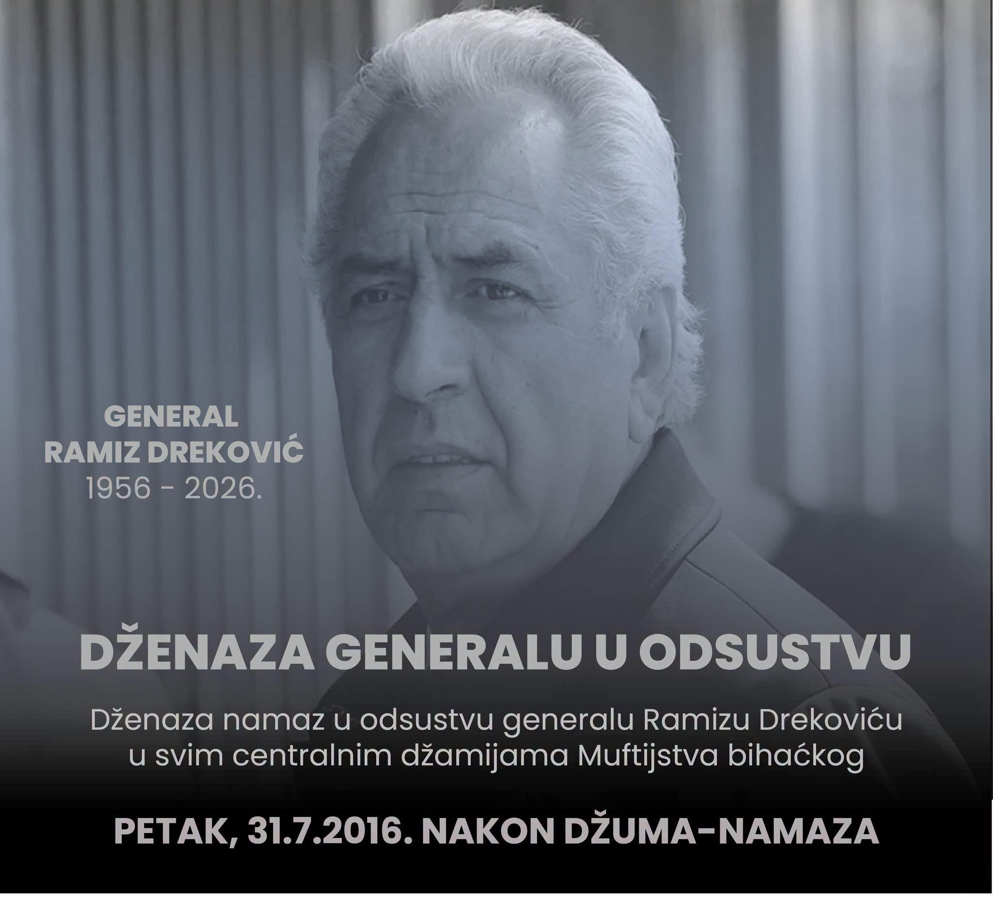 Dženaza u odsustvu generalu Ramizu Drekoviću bit će klanjana 31. jula 2026. godine u centralnim džamijama Muftijstva bihaćkog